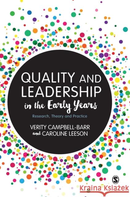 Quality and Leadership in the Early Years Campbell-Barr, Verity 9781473906471 Sage Publications (CA)