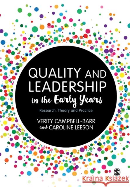 Quality and Leadership in the Early Years: Research, Theory and Practice Caroline Leeson 9781473906488 Sage Publications (CA)