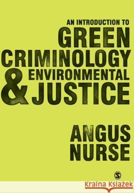 An Introduction to Green Criminology and Environmental Justice Angus Nurse 9781473908109