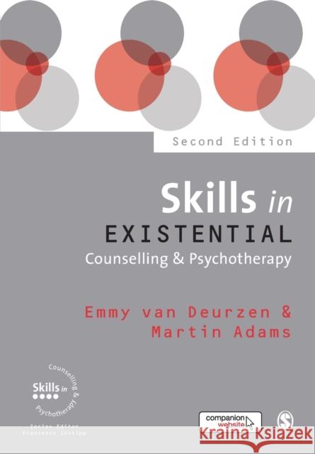 Skills in Existential Counselling & Psychotherapy Emmy van Deurzen 9781473911925 SAGE Publications Ltd