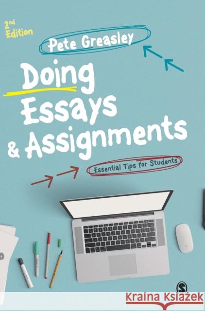 Doing Essays and Assignments: Essential Tips for Students Pete Greasley 9781473912069 Sage Publications Ltd