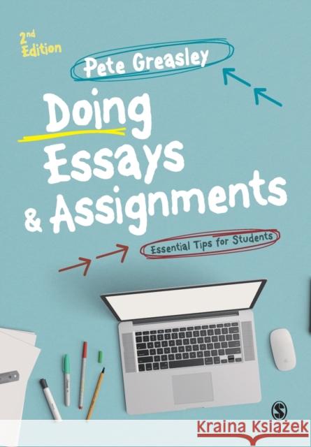 Doing Essays and Assignments: Essential Tips for Students Pete Greasley 9781473912076 Sage Publications Ltd