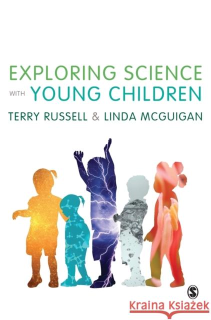 Exploring Science with Young Children Russell, Terry 9781473912502 Sage Publications Ltd