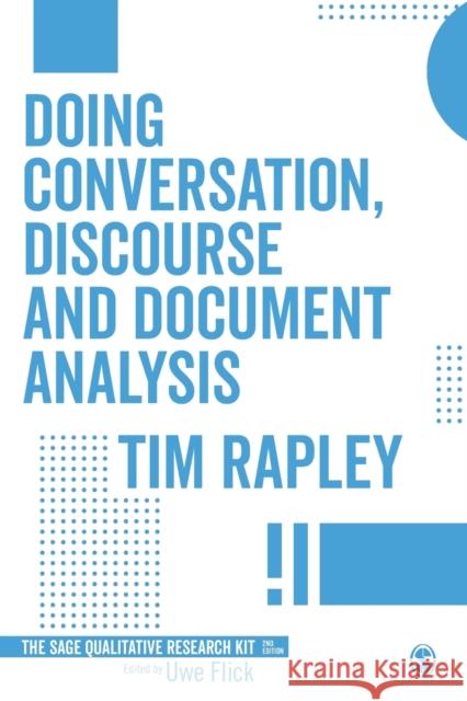 Doing Conversation, Discourse and Document Analysis Tim Rapley 9781473913615 Sage Publications Ltd