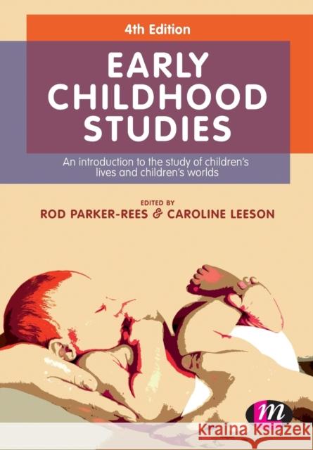 Early Childhood Studies: An Introduction to the Study of Children's Lives and Children's Worlds Parker-Rees, Rod 9781473915923 SAGE Publications Ltd
