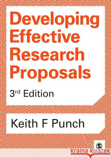 Developing Effective Research Proposals Keith F. Punch 9781473916371