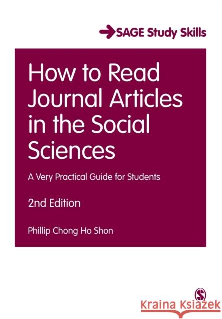 How to Read Journal Articles in the Social Sciences: A Very Practical Guide for Students Phillip C. Shon 9781473918801 SAGE Publications Ltd