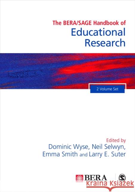 The Bera/Sage Handbook of Educational Research Dominic Wyse 9781473918917 Sage Publications Ltd