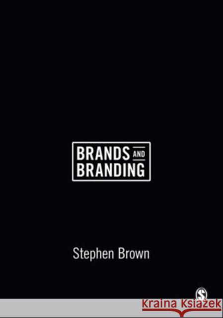 Brands and Branding Stephen Brown 9781473919525 Sage Publications Ltd