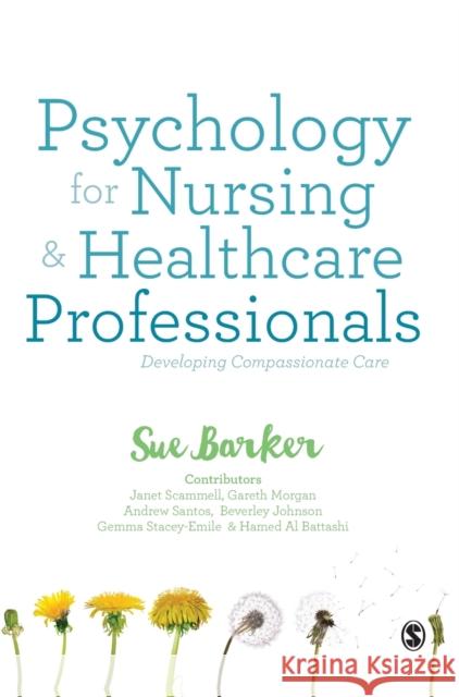 Psychology for Nursing and Healthcare Professionals Barker, Sue 9781473925052 Sage Publications Ltd