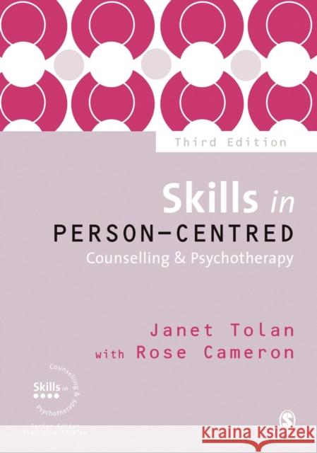 Skills in Person-Centred Counselling & Psychotherapy Janet Tolan Rose Cameron 9781473926585