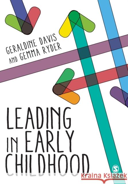 Leading in Early Childhood Geraldine Davis 9781473929487 Sage Publications Ltd