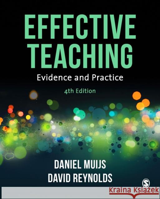 Effective Teaching: Evidence and Practice Daniel Muijs David Reynolds 9781473944428 Sage Publications Ltd