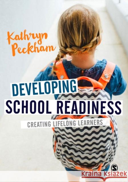 Developing School Readiness: Creating Lifelong Learners Kathryn Peckham 9781473947245