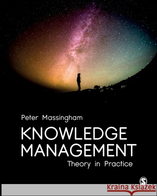 Knowledge Management: Theory in Practice Peter Massingham 9781473948198