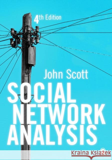 Social Network Analysis John Scott 9781473952119 Sage Publications Ltd