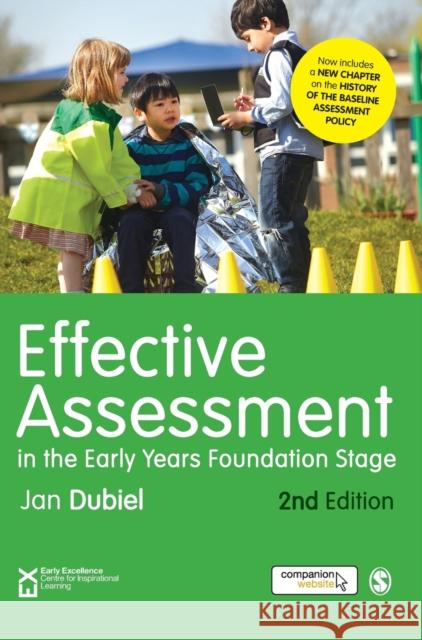 Effective Assessment in the Early Years Foundation Stage Jan Dubiel 9781473953840 Sage Publications Ltd