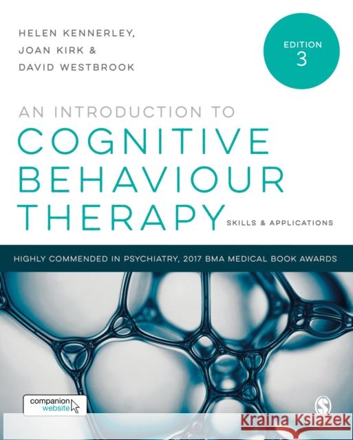 An Introduction to Cognitive Behaviour Therapy: Skills and Applications Helen Kennerley Joan Kirk David Westbrook 9781473962569 Sage Publications Ltd