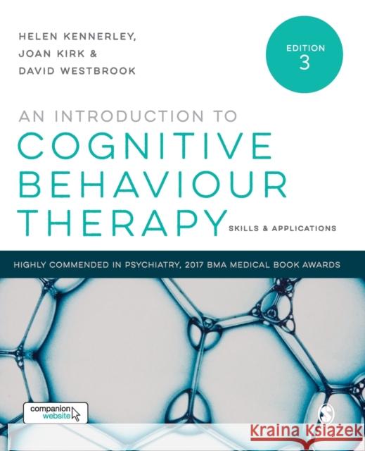 An Introduction to Cognitive Behaviour Therapy: Skills and Applications Helen Kennerley Joan Kirk David Westbrook 9781473962583 SAGE Publications Ltd