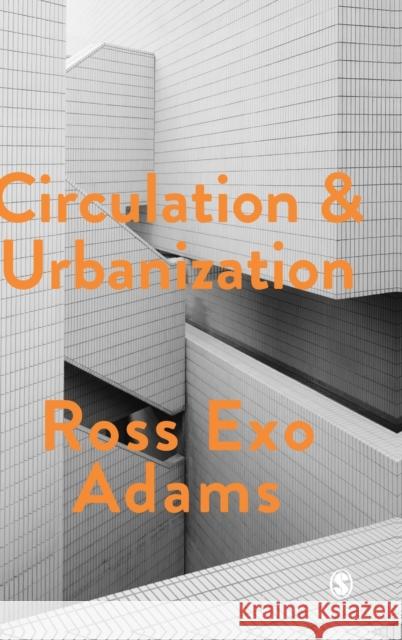 Circulation and Urbanization Ross Exo Adams 9781473963306 Sage Publications Ltd