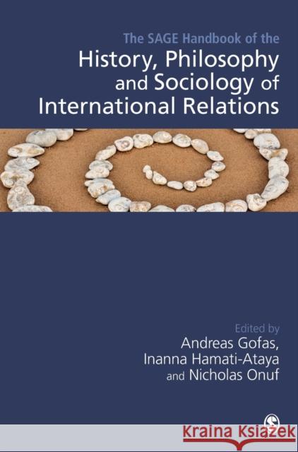 The SAGE Handbook of the History, Philosophy and Sociology of International Relations Gofas, Andreas 9781473966598 Sage Publications Ltd