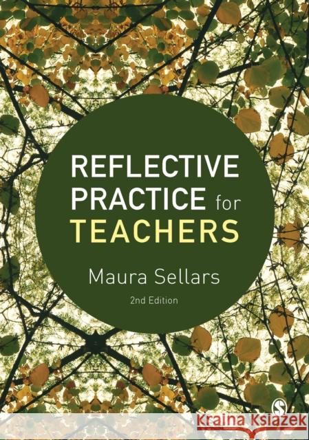 Reflective Practice for Teachers Maura Sellars 9781473969087