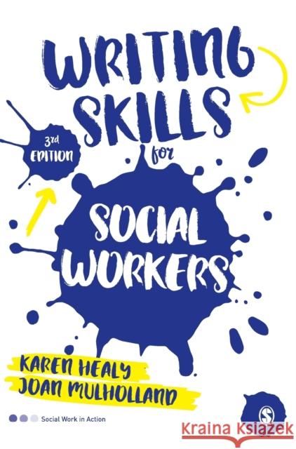 Writing Skills for Social Workers Karen Healy Joan Mulholland 9781473969155 Sage Publications Ltd