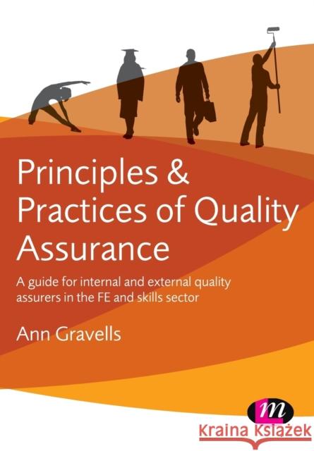 Principles and Practices of Quality Assurance: A Guide for Internal and External Quality Assurers in the Fe and Skills Sector Ann Gravells 9781473973428 SAGE Publications Ltd