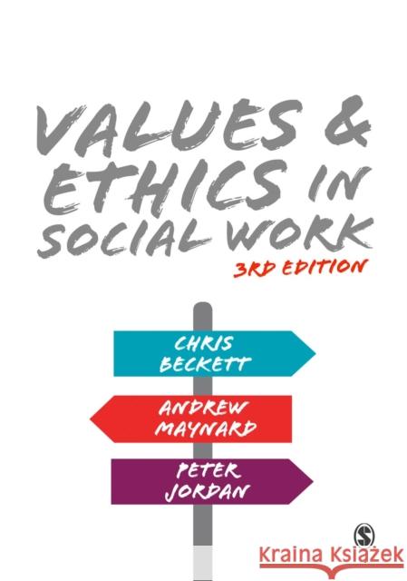 Values and Ethics in Social Work Chris Beckett Andrew Maynard Peter Jordan 9781473974807 Sage Publications Ltd