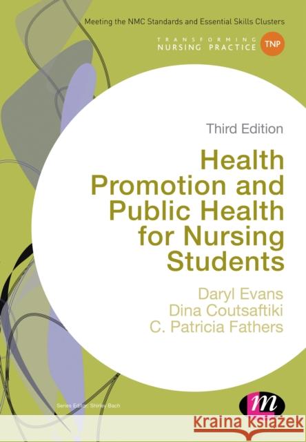 Health Promotion and Public Health for Nursing Students Daryl Evans Dina Coutsaftiki C. Patricia Fathers 9781473977853 Sage Publications Ltd