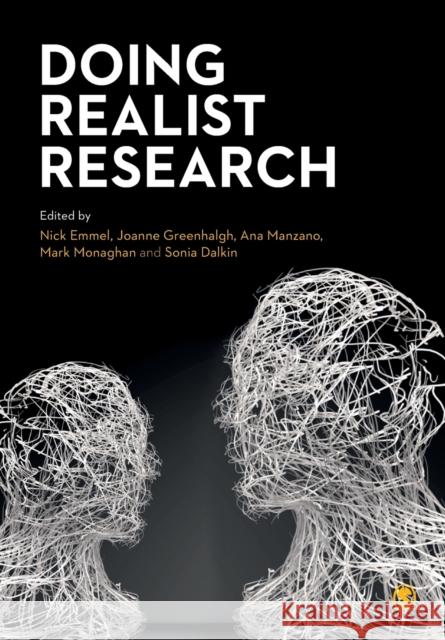 Doing Realist Research Nick Emmel Joanne Greenhalgh Ana Manzano 9781473977891 Sage Publications Ltd