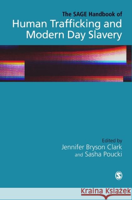 The SAGE Handbook of Human Trafficking and Modern Day Slavery Bryson Clark, Jennifer 9781473978553 Sage Publications Ltd