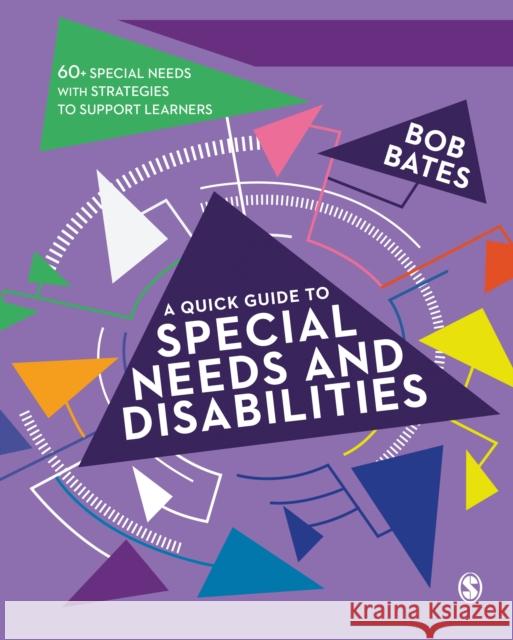 A Quick Guide to Special Needs and Disabilities Bob Bates 9781473979734 Sage Publications Ltd