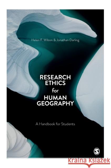 Research Ethics for Human Geography: A Handbook for Students  9781473981768 Sage Publications Ltd