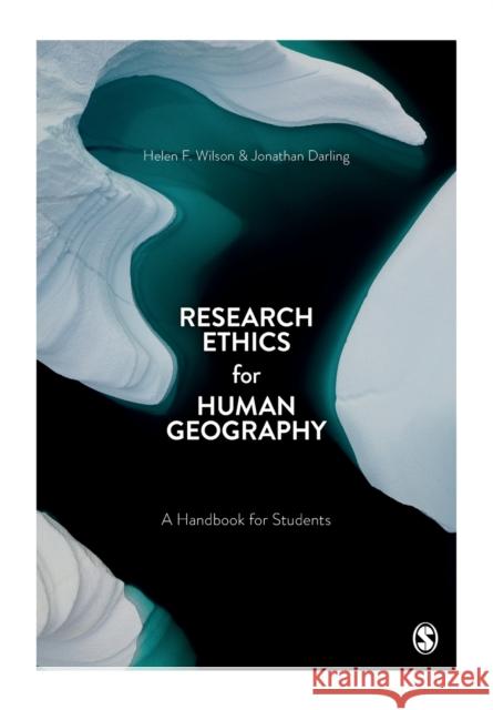 Research Ethics for Human Geography Wilson, Helen 9781473981775