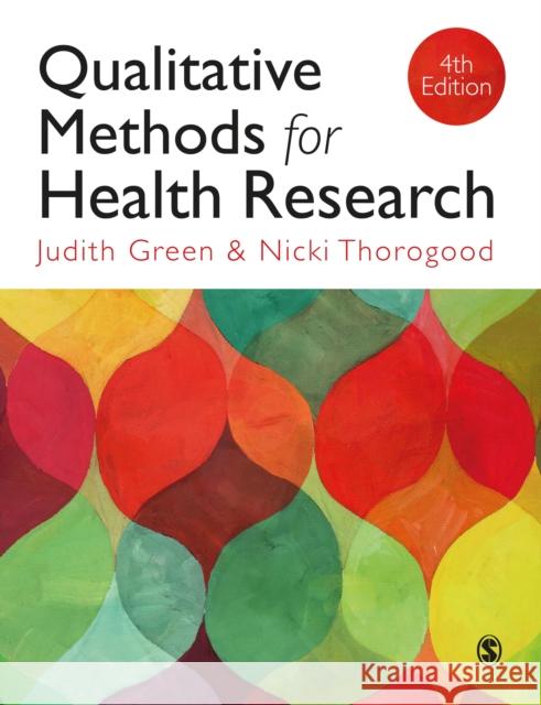 Qualitative Methods for Health Research Judith Green Nicki Thorogood 9781473997103 Sage Publications Ltd