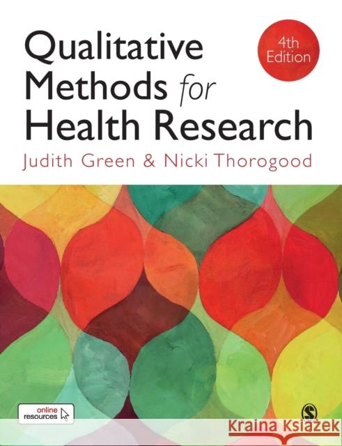 Qualitative Methods for Health Research Judith Green Nicki Thorogood 9781473997110 SAGE Publications Ltd