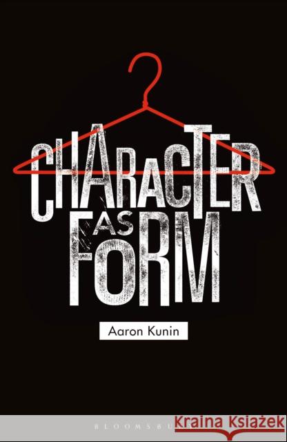Character as Form Aaron Kunin Joanna Picciotto John Schad 9781474222716