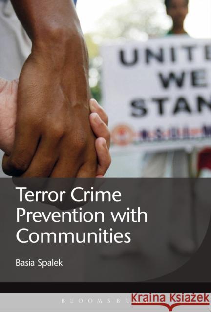 Terror Crime Prevention with Communities Basia Spalek 9781474223676 Bloomsbury Academic