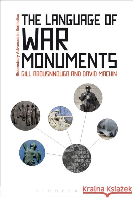 The Language of War Monuments David Machin Gill Abousnnouga  9781474224208 Bloomsbury Academic