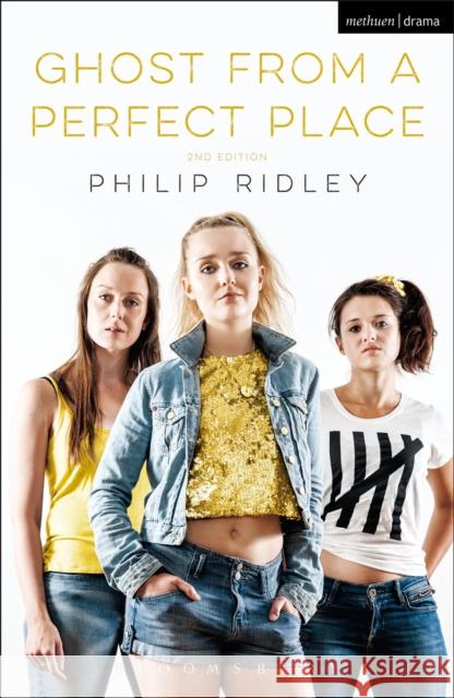 Ghost from a Perfect Place Philip Ridley 9781474227629