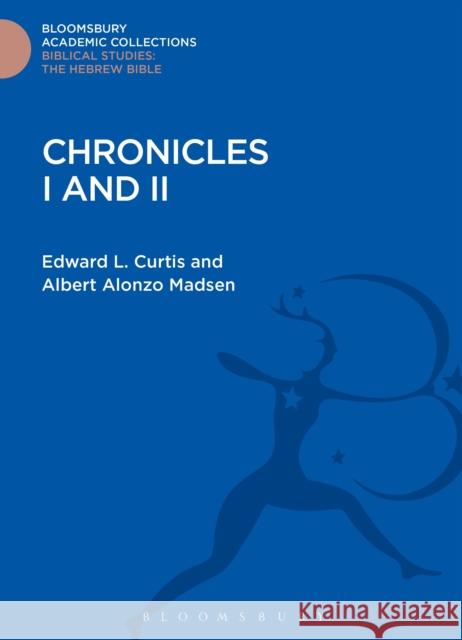 Chronicles I and II Edward L. Curtis Albert Alonzo Madsen 9781474229579 Bloomsbury Academic