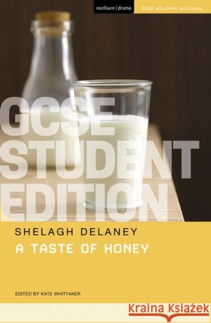 A Taste of Honey GCSE Student Edition Shelagh Delaney, Kate Whittaker (Lecturer in Drama at Birmingham City University, UK) 9781474229678 Bloomsbury Publishing PLC