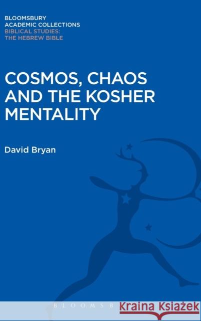 Cosmos, Chaos and the Kosher Mentality David Bryan 9781474230360 Bloomsbury Academic
