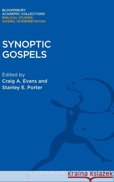 Synoptic Gospels Stanley E. Porter Craig A. Evans 9781474231374