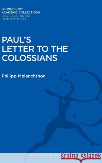 Paul's Letter to the Colossians Philipp Melanchthon 9781474231626 Bloomsbury Academic