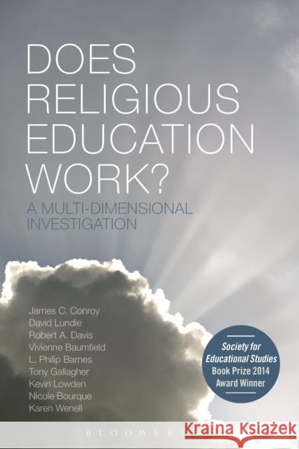 Does Religious Education Work?: A Multi-Dimensional Investigation Conroy, James C. 9781474234658