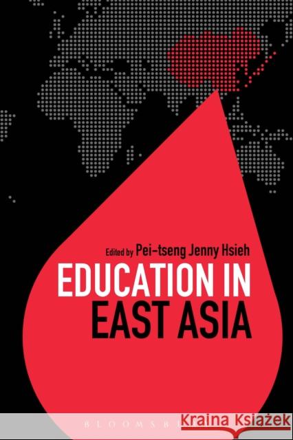 Education in East Asia Dr Pei-tseng Jenny Hsieh (University of Oxford, UK), Dr Colin Brock (University of Durham, UK) 9781474235488