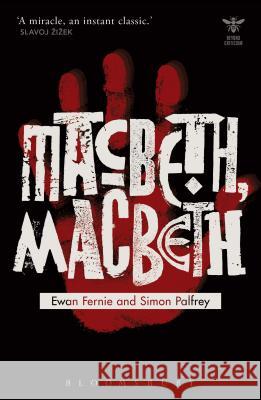 Macbeth, Macbeth Ewan Fernie (University of Birmingham, UK), Simon Palfrey (Brasenose College, University of Oxford, UK) 9781474235549