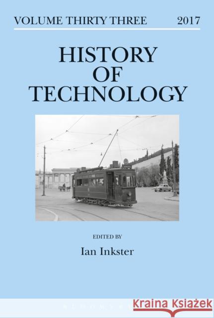 History of Technology Volume 33 Ian Inkster 9781474237147 Bloomsbury Academic